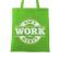 Sacosa din panza dont work for money verde mar