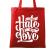 Sacosa din panza turn hate into love rosu
