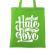 Sacosa din panza turn hate into love verde mar