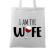 Sacosa din panza i am the wife alb
