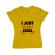 Tricou adler dama i just wanna chill galben