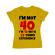 Tricou adler dama 40 birthday galben